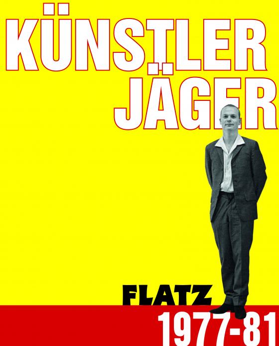Cover-Bild Künstlerjäger. Flatz 1977-81