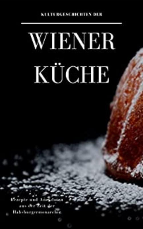 Cover-Bild Kulturgeschichten der Wiener Küche