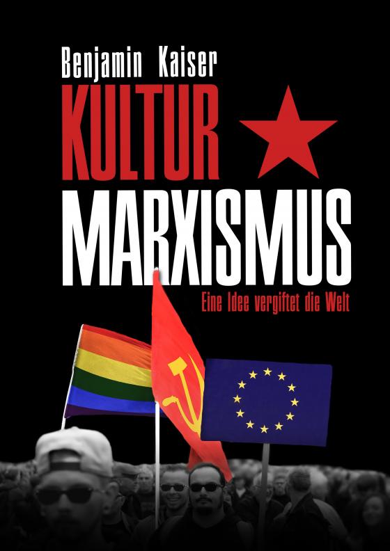 Cover-Bild Kulturmarxismus - Eine Idee vergiftet die Welt