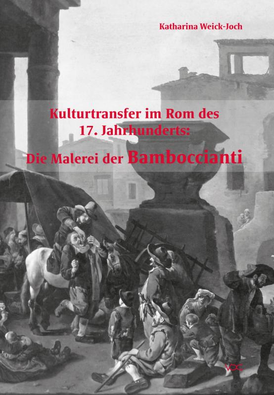 Cover-Bild Kulturtransfer im Rom des 17. Jahrhunderts: Die Malerei der Bamboccianti