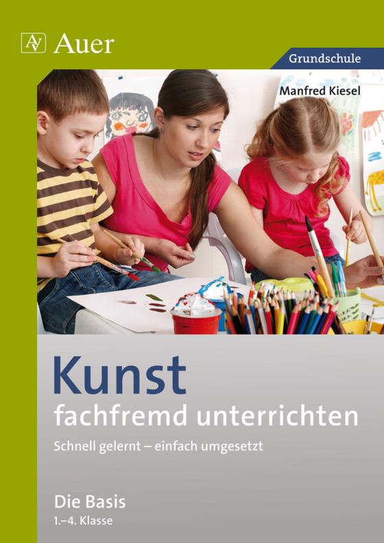 Cover-Bild Kunst fachfremd unterrichten, Die Basis 1-4