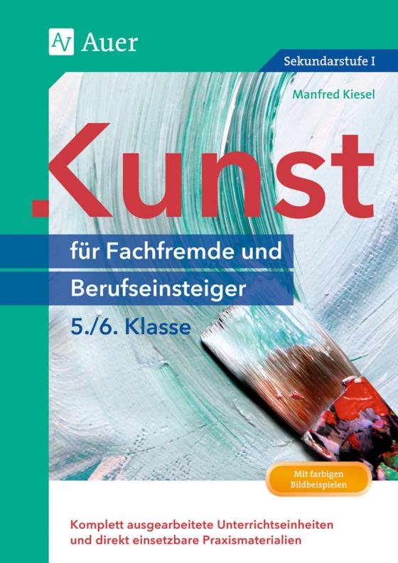 Cover-Bild Kunst für Fachfremde und Berufseinsteiger Kl. 5-6