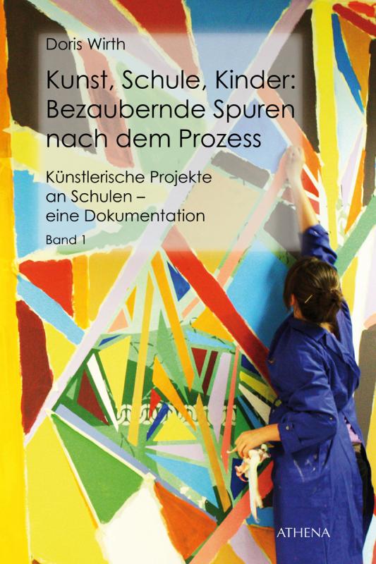 Cover-Bild Kunst, Schule, Kinder: Bezaubernde Spuren nach dem Prozess