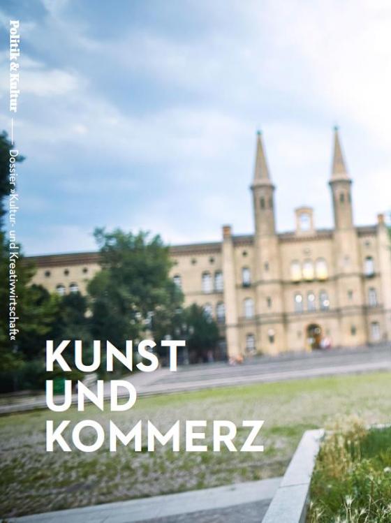 Cover-Bild Kunst und Kommerz - Dossier »Kultur- und Kreativwirtschaft«