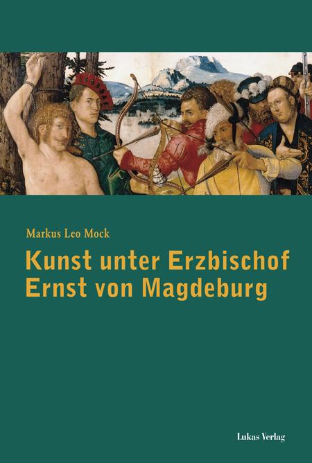 Cover-Bild Kunst unter Erzbischof Ernst von Magdeburg (1464-1513)