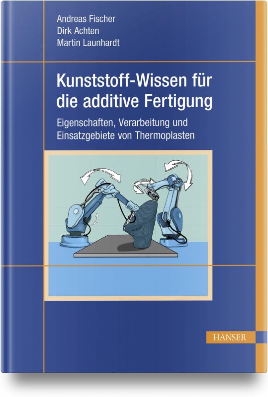 Cover-Bild Kunststoff-Wissen für die additive Fertigung