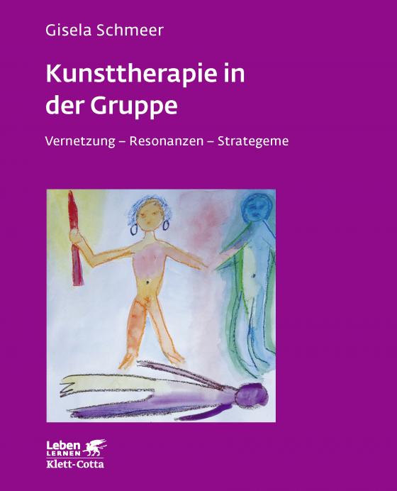 Cover-Bild Kunsttherapie in der Gruppe (Leben Lernen, Bd. 160)