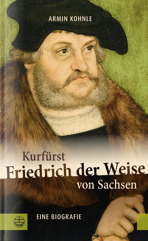 Cover-Bild Kurfürst Friedrich der Weise von Sachsen (1463–1525)