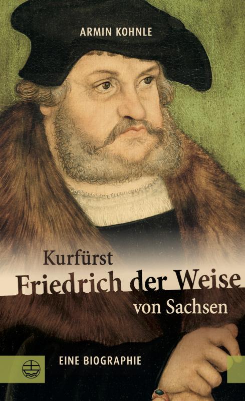 Cover-Bild Kurfürst Friedrich der Weise von Sachsen (1463–1525)