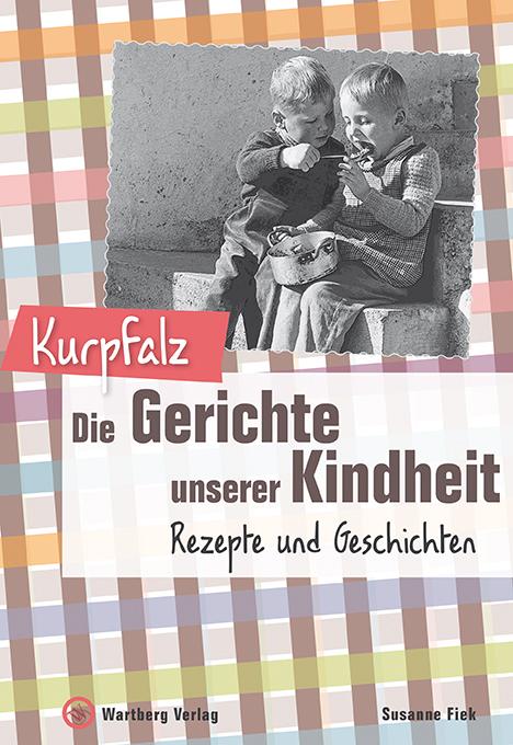 Cover-Bild Kurpfalz - Die Gerichte unserer Kindheit