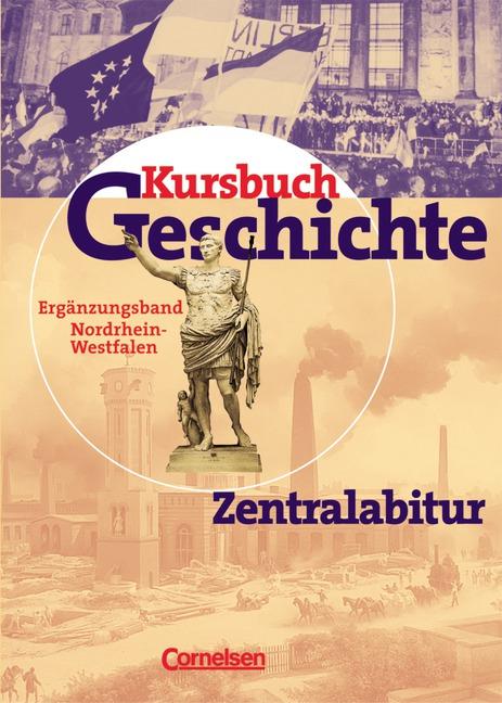 Cover-Bild Kursbuch Geschichte - Bisherige Ausgabe - Allgemeine Ausgabe / Zentralabitur Nordrhein-Westfalen