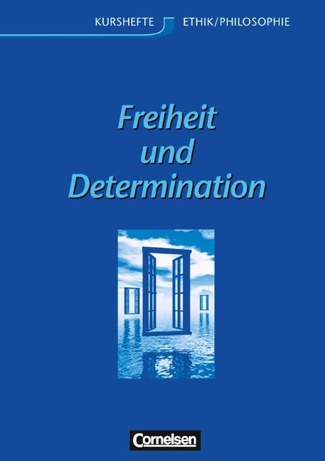 Cover-Bild Kurshefte Ethik/Philosophie - Westliche Bundesländer / Freiheit und Determination