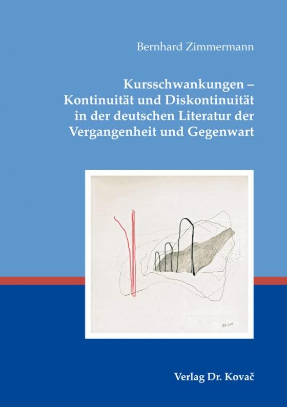 Cover-Bild Kursschwankungen – Kontinuität und Diskontinuität in der deutschen Literatur der Vergangenheit und Gegenwart