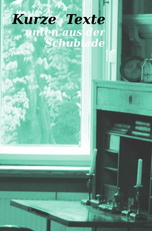 Cover-Bild Kurze Texte - unten aus der Schublade