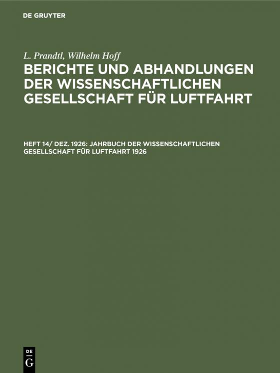 Cover-Bild L. Prandtl; Wilhelm Hoff: Berichte und Abhandlungen der Wissenschaftlichen... / Jahrbuch der Wissenschaftlichen Gesellschaft für Luftfahrt 1926