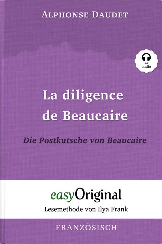 Cover-Bild La diligence de Beaucaire / Die Postkutsche von Beaucaire (Buch + Audio-CD) - Lesemethode von Ilya Frank - Zweisprachige Ausgabe Französisch-Deutsch