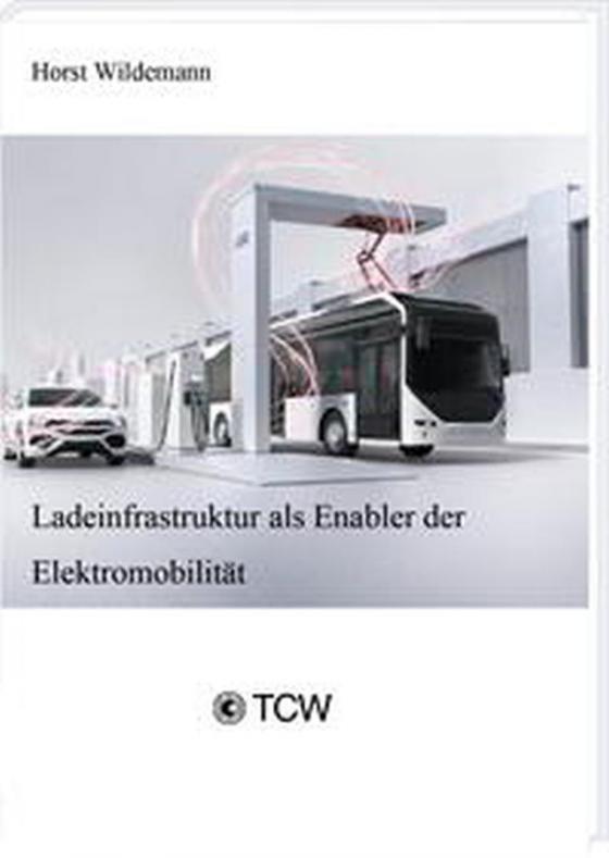 Cover-Bild Ladeinfrastruktur als Enabler der Elektromobilität