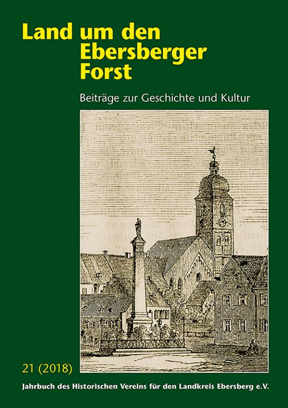 Cover-Bild Land um den Ebersberger Forst - Beiträge zur Geschichte und Kultur.... / Land um den Ebersberger Forst 21/2018 Beiträge zur Geschichte und Kultur