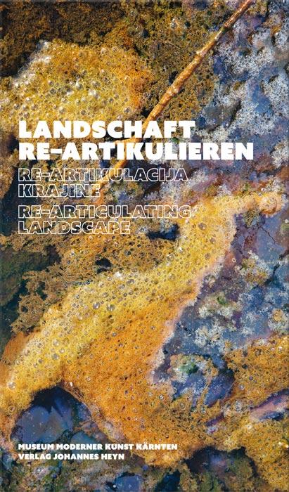 Cover-Bild Landschaft re-artikulieren / Re-artikulacija krajine / Re-articulating landscape