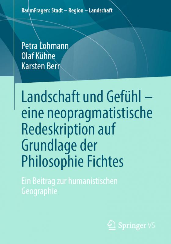 Cover-Bild Landschaft und Gefühl – eine neopragmatistische Redeskription auf Grundlage der Philosophie Fichtes