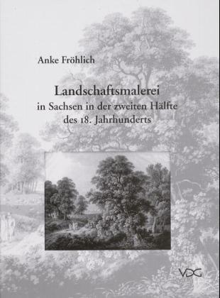 Cover-Bild Landschaftsmalerei in Sachsen in der zweiten Hälfte des 18. Jahrhunderts