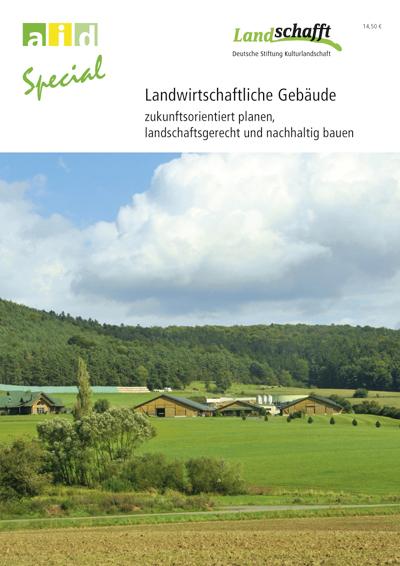 Cover-Bild Landwirtschaftliche Gebäude - Zukunftsorientiert planen, landschaftsgerecht und nachhaltig bauen