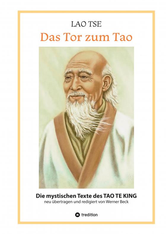 Cover-Bild Lao Tse: Das Tor zum Tao - Die mystischen Texte des Tao te King mit Reisebildern des Autors aus fast 20 Jahren Reisen im alten China