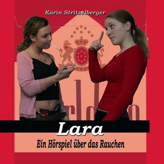 Cover-Bild Lara, oder warum rauche ich? - Hörspiel