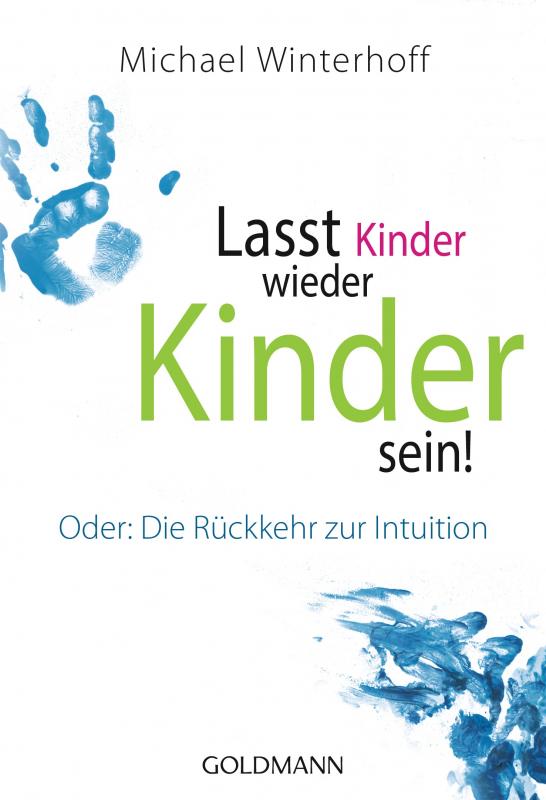 Cover-Bild Lasst Kinder wieder Kinder sein!