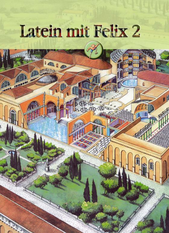 Cover-Bild Latein mit Felix. Unterrichtswerk für Latein als gymnasiale Eingangssprache / Latein mit Felix 2