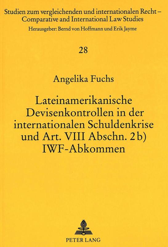 Cover-Bild Lateinamerikanische Devisenkontrollen in der internationalen Schuldenkrise und Art. VIII Abschn. 2b) IWF-Abkommen