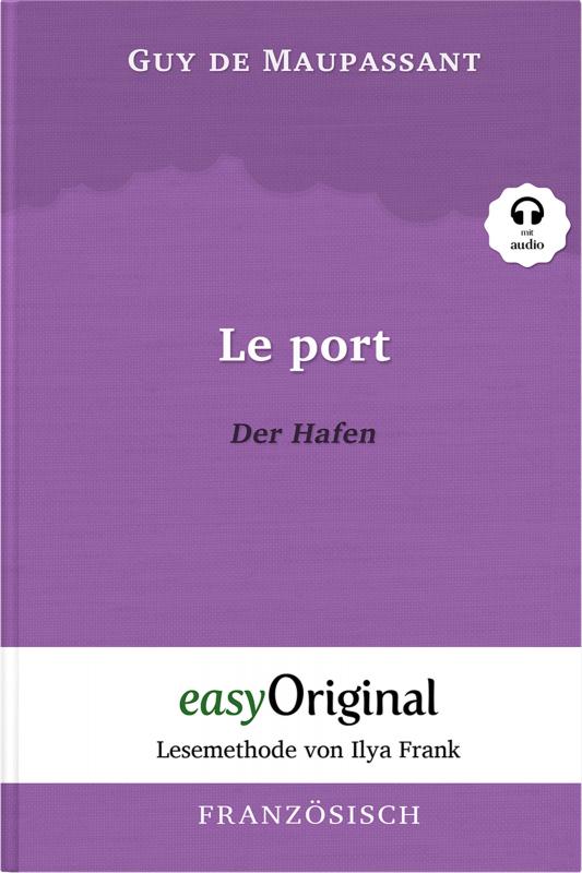 Cover-Bild Le Port / Der Hafen (Buch + Audio-CD) - Lesemethode von Ilya Frank - Zweisprachige Ausgabe Französisch-Deutsch
