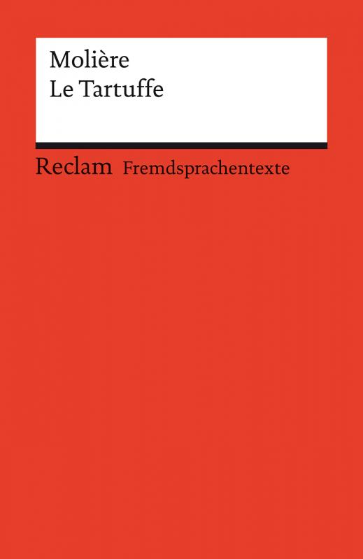 Cover-Bild Le Tartuffe ou l’Imposteur. Comédie en cinq actes. Französischer Text mit deutschen Worterklärungen. B2–C1 (GER)