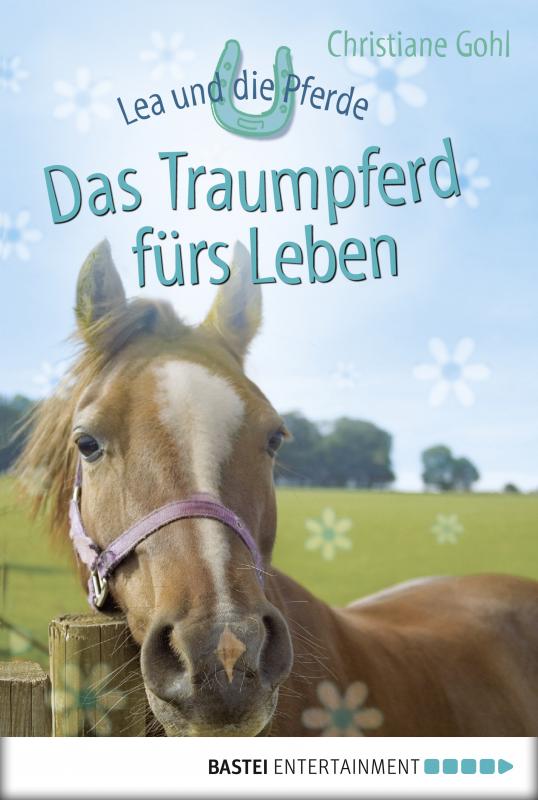 Cover-Bild Lea und die Pferde - Das Traumpferd fürs Leben