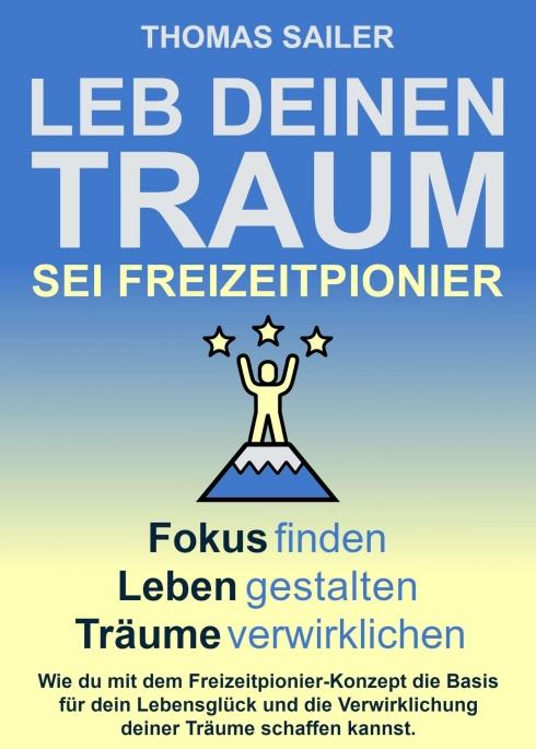 Cover-Bild Leb deinen Traum: Sei Freizeitpionier