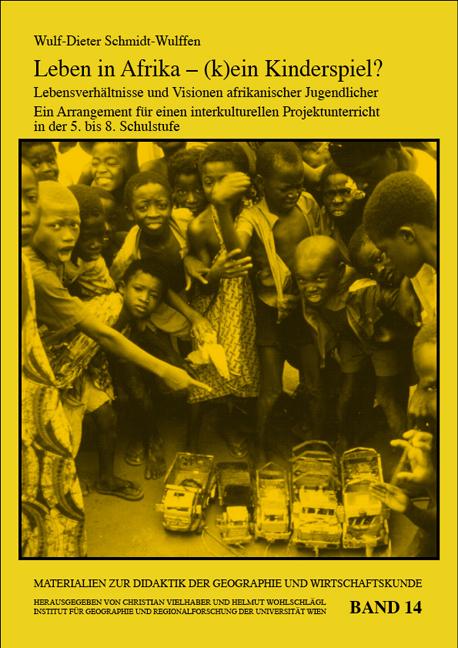 Cover-Bild Leben in Afrika - (k)ein Kinderspiel? Lebensverhältnisse und Visionen afrikanischer Jugendlicher