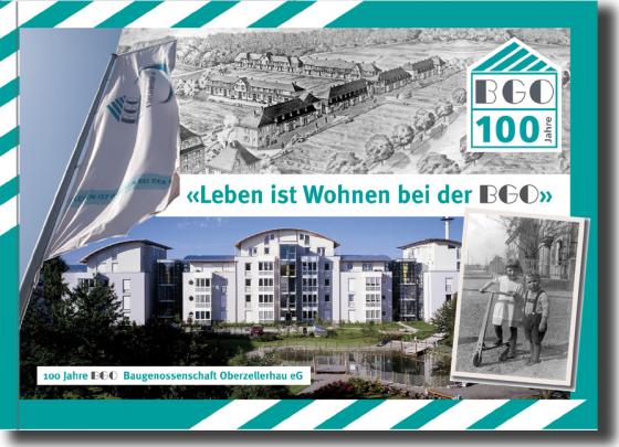 Cover-Bild Leben ist Wohnen bei der BGO - 100 Jahre BGO Baugenossenschaft Oberzellerhau eG