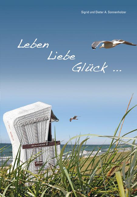 Cover-Bild Leben Liebe Glück ...