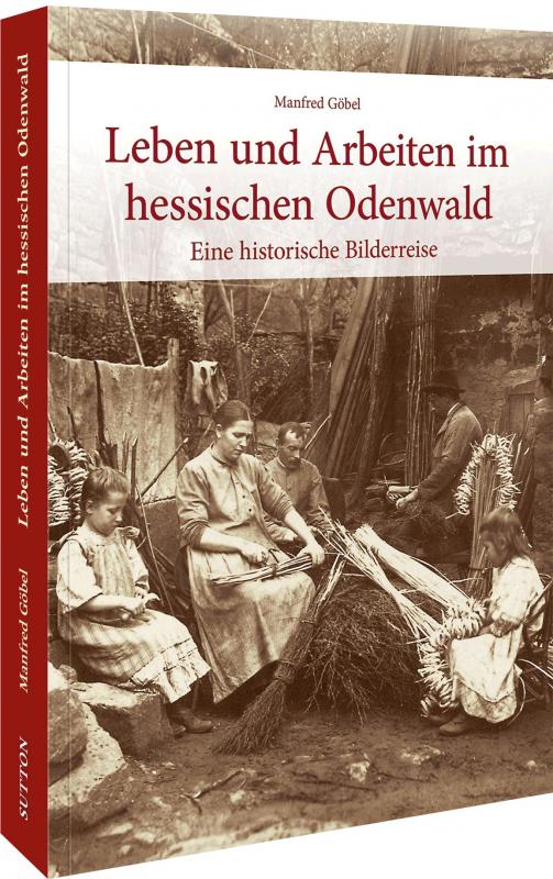 Cover-Bild Leben und Arbeiten im hessischen Odenwald