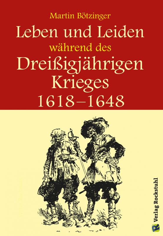 Cover-Bild Leben und Leiden während des Dreissigjährigen Krieges (1618-1648)