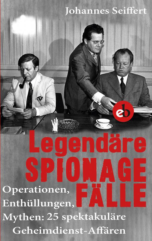 Cover-Bild Legendäre Spionagefälle