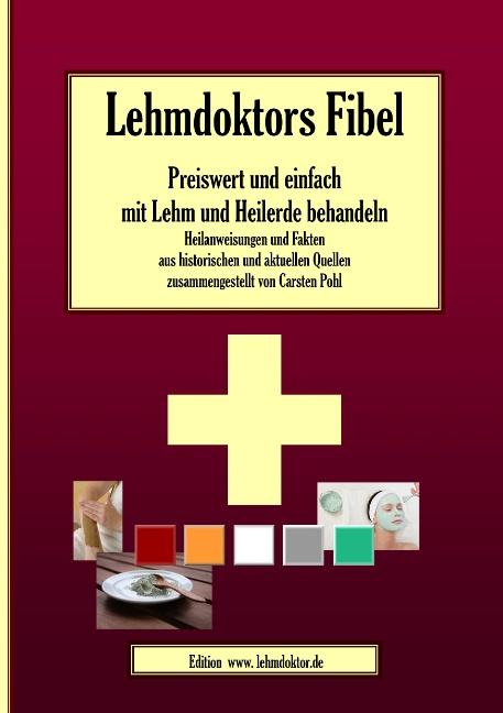 Cover-Bild Lehmdoktors Fibel. Preiswert und einfach mit Lehm und Heilerde behandeln