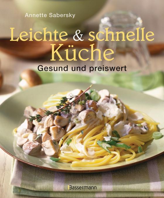 Cover-Bild Leichte und schnelle Küche