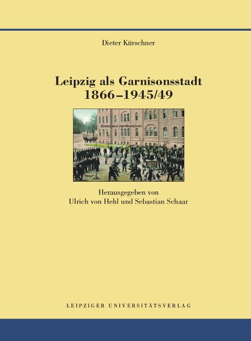 Cover-Bild Leipzig als Garnisonsstadt 1866-1945/49