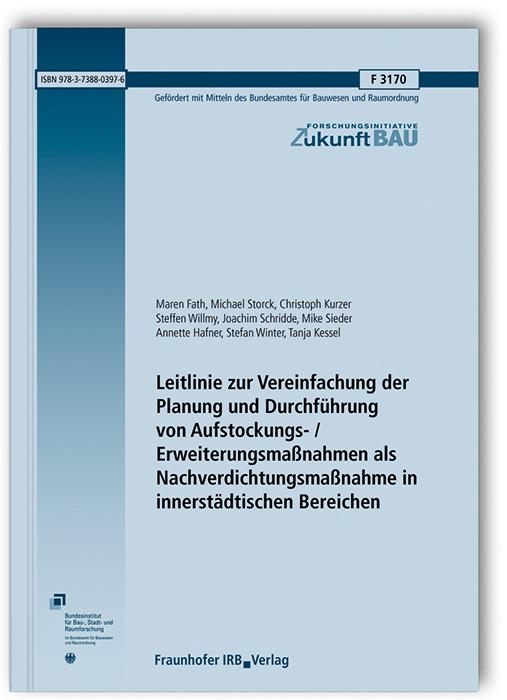 Cover-Bild Leitlinie zur Vereinfachung der Planung und Durchführung von Aufstockungs- / Erweiterungsmaßnahmen als Nachverdichtungsmaßnahme in innerstädtischen Bereichen