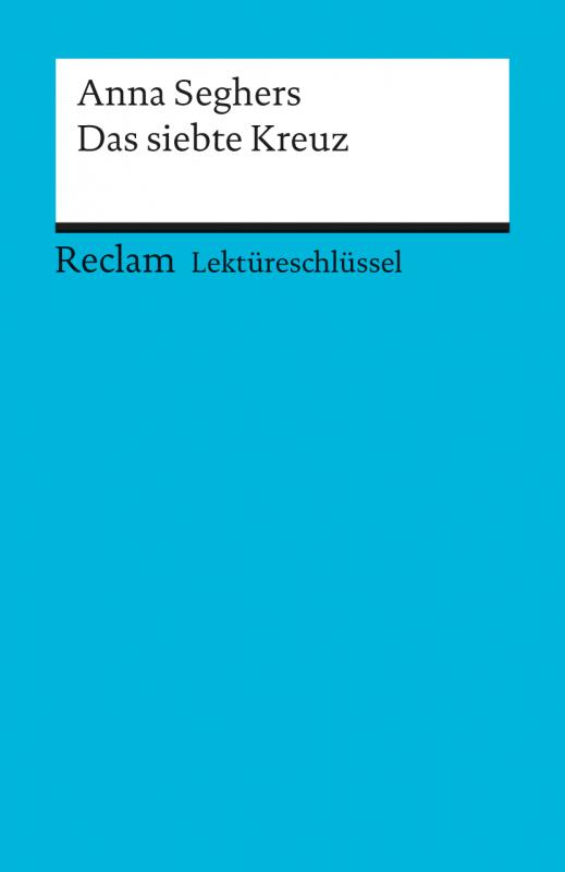 Cover-Bild Lektüreschlüssel zu Anna Seghers: Das siebte Kreuz