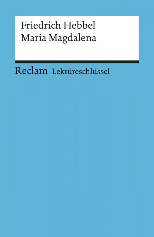 Cover-Bild Lektüreschlüssel zu Friedrich Hebbel: Maria Magdalena