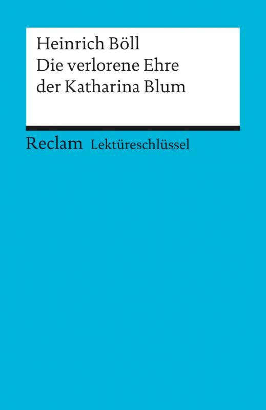 Cover-Bild Lektüreschlüssel zu Heinrich Böll: Die verlorene Ehre der Katharina Blum