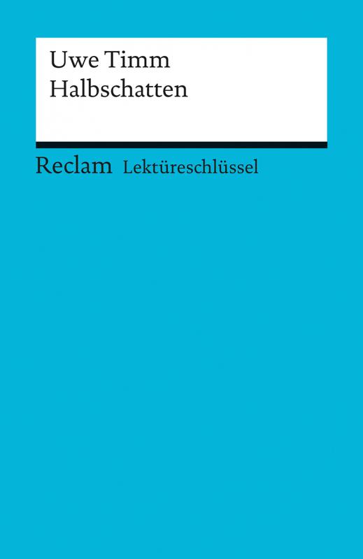 Cover-Bild Lektüreschlüssel zu Uwe Timm: Halbschatten