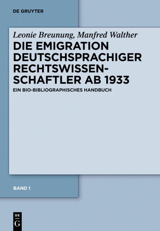 Cover-Bild Leonie Breunung; Kay Schweigmann-Greve; Manfred Walther: Die Emigration... / Die Emigration deutscher Rechtswissenschaftler ab 1933